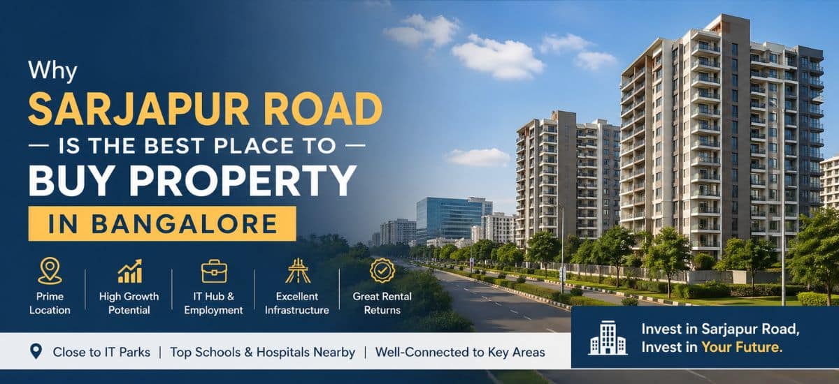 Why Sarjapur Road is the Best Place to Buy Property in Bangalore